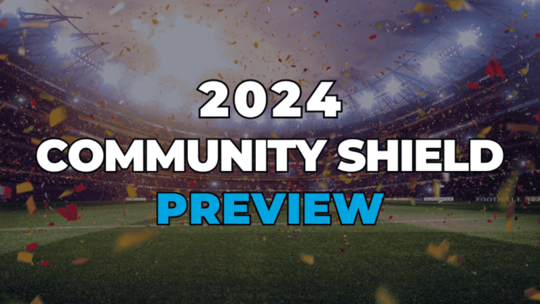 Community Shield 2024 Preview